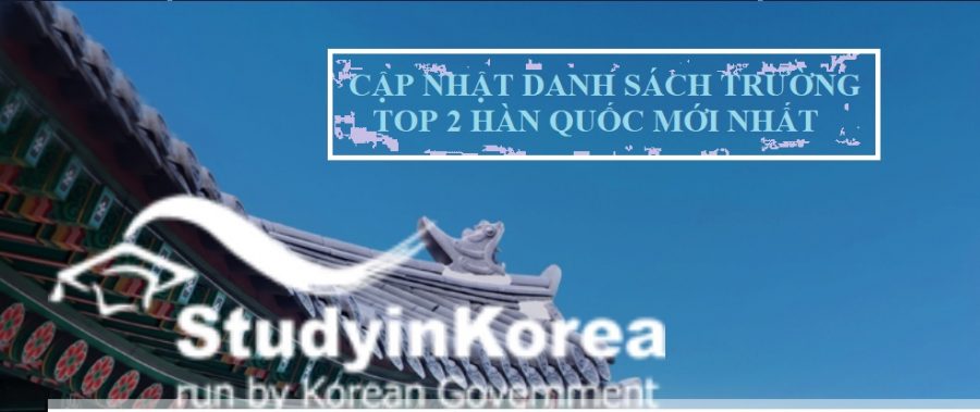Danh sách trường Top 2 Hàn Quốc